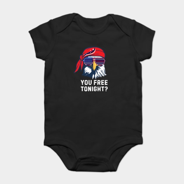 You Free Tonight Bald Eagle 4th Of July Baby Bodysuit by The WYLD Tribe